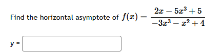 Find the horizontal asymptote o f f ( x ) = 2 x -