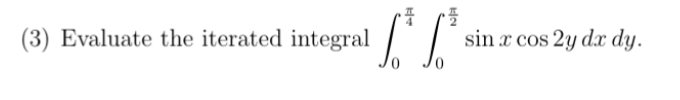 ( 3 ) Evaluate the iterated integral 0 4 0 2 s i