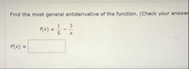 Find the most general antiderivative of the