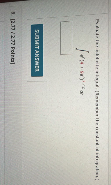 Evaluate the indefinite integral. ( Remember the