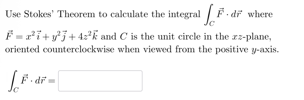 Use Stokes' Theorem t o calculate the integral C