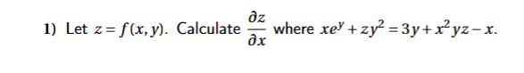 Let z = f ( x , y ) . Calculate d e l z d e l x