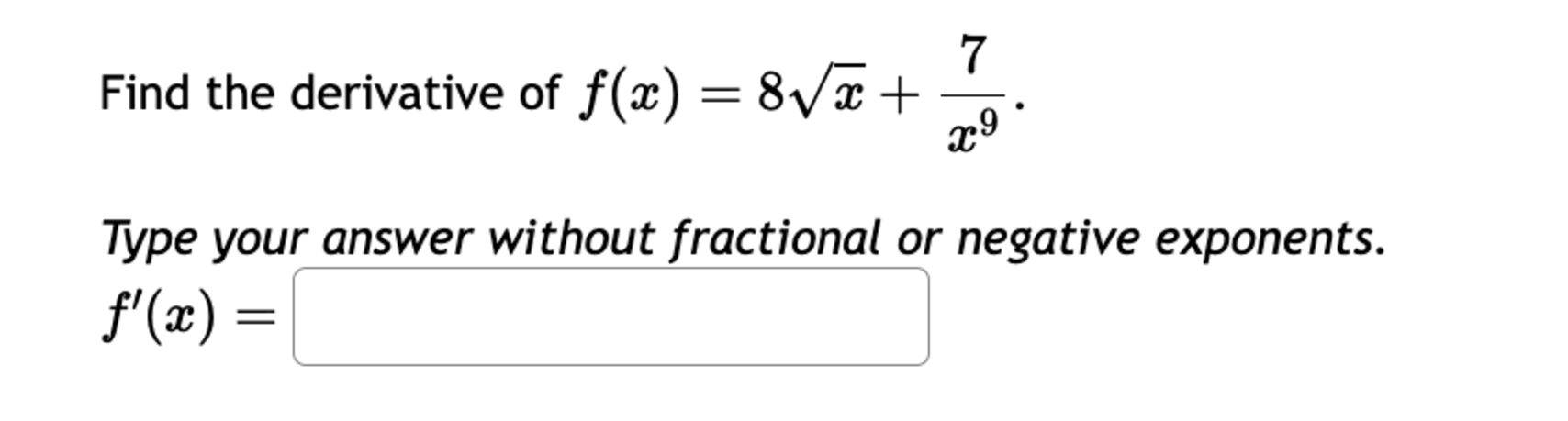Find the derivative o f f ( x ) = 8 x 2 + 7 x 9 .