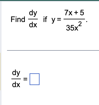 Find d y d x i f y = 7 x + 5 3 5 x 2 . d y d x =
