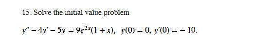 Solve the initial value problem y ' ' - 4 y ' - 5