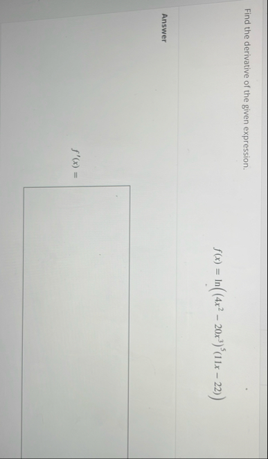 Find the derivative of the given expression. f (