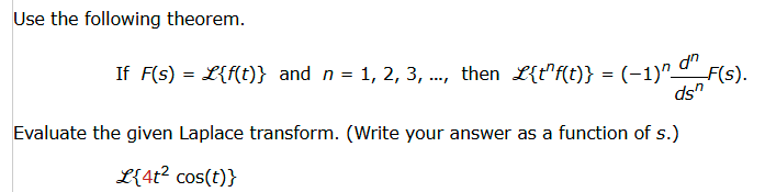 Use the following theorem. I f F ( s ) = L { f (