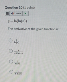 Question 1 0 ( 1 point ) y = l n ( l n ( x ) )