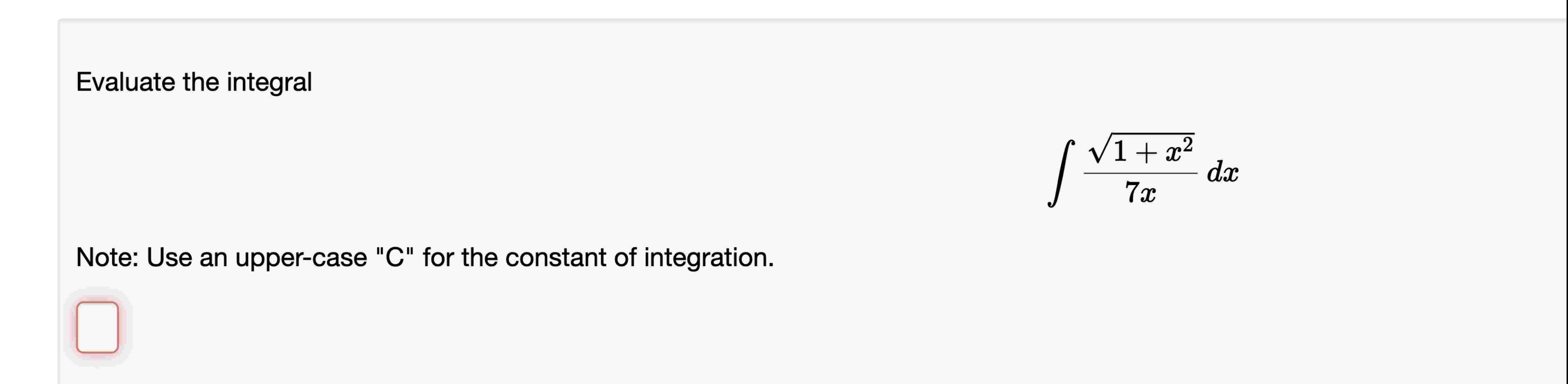 Evaluate the integral 1 + x 2 2 7 x d x Note: Use