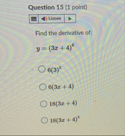 Question 1 5 ( 1 point ) Find the derivative of: