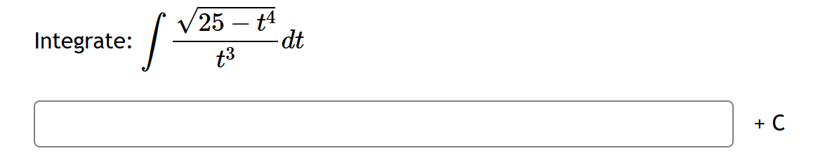 Integrate: 2 5 - t 4 2 t 3 d t