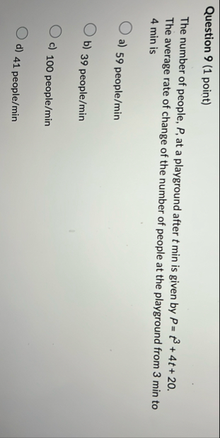 Question 9 ( 1 point ) The number of people, P ,