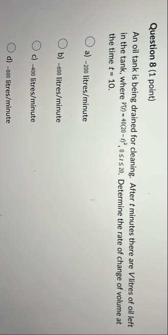 Question 8 ( 1 point ) An oil tank is being