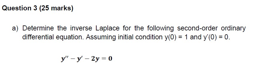 Question 3 ( 2 5 marks ) a y ( 0 ) = 1 and y ' (