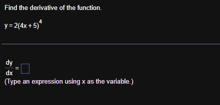 Find the derivative o f the function. y = 2 ( 4 x