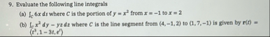 Evaluate the following line integrals ( a ) c 6 x