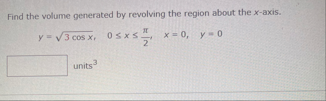 Find the volume generated by revolving the region