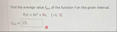 Find the average value f a v e of the function f