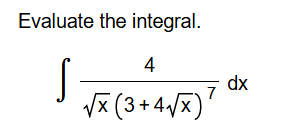 Evaluate the integral. 4 x 2 ( 3 + 4 x 2 ) 7 d x