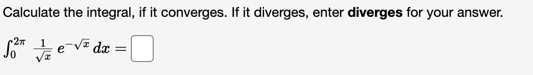 Calculate the integral, i f i t converges. I f i