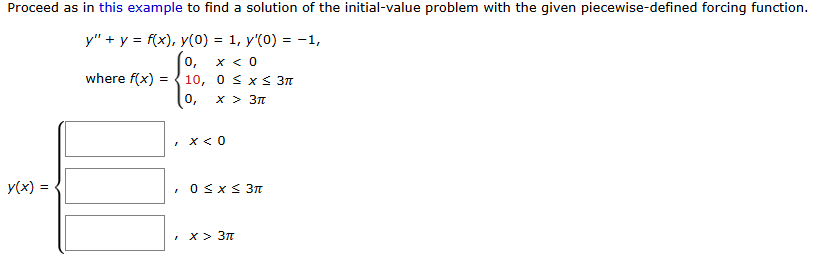 Proceed as in this example to find a solution of