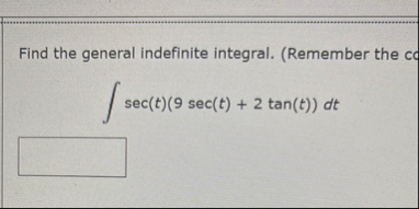 Find the general indefinite integral. ( Remember