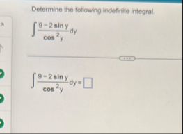 Determine the following indefinite integral. 9 -