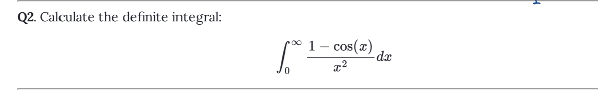 Q 2 . Calculate the definite integral: 0 1 - c o