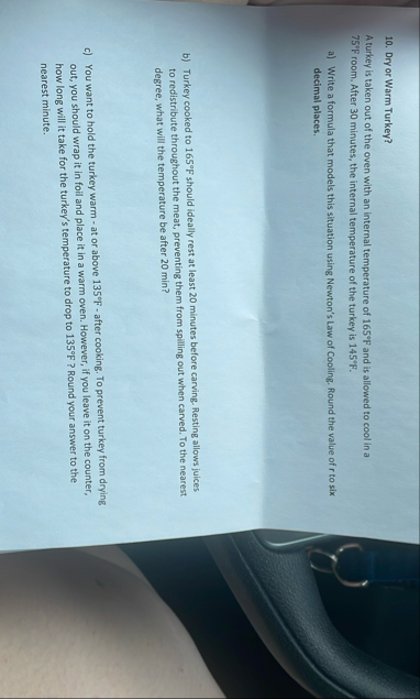 Dry or Warm Turkey? A turkey is taken out of the