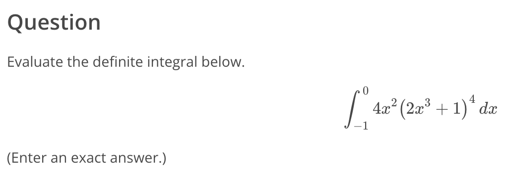Question Evaluate the definite integral below. -