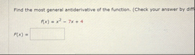Find the most general antiderivative of the