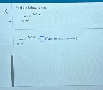 Find the following limit . lim x 0 x - 1 4 l n x