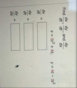 Find d x d t , d y d t , and d y d x . x = 5 t 3