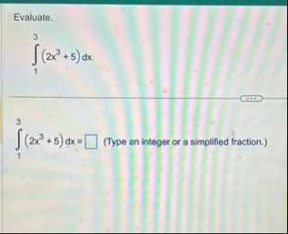 Evaluate. 1 3 ( 2 x 3 5 ) d x 1 3 ( 2 x 3 5 ) d x