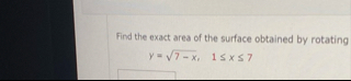 Find the exact area of the surface obtained by