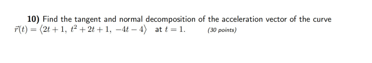Find the tangent and normal decomposition o f the