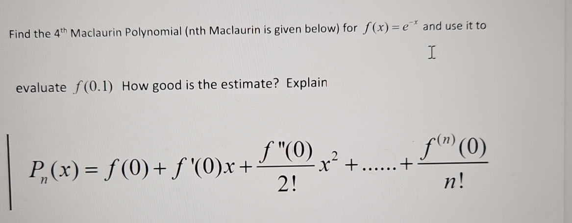 Find the 4 t h Maclaurin Polynomial ( nth