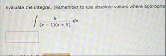 Evaluate the integral. ( Remember to use absolute