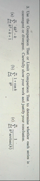 Use the Comparison Test or Limit Comparison Test