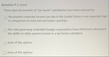 Question 9 ( 1 point ) These days the benefits of