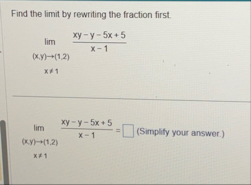 Find the limit by rewriting the fraction first.