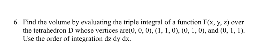 Evaluate the following integral Find the volume b
