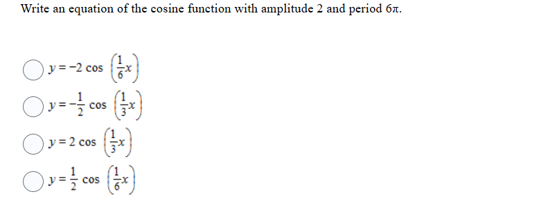 Write a n equation o f the cosine function with