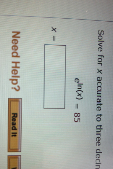 Solve for x accurate to three decin e l n ( x ) =