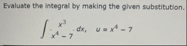 Evaluate the integral by making the given