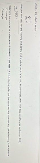 Consider the following series. n = 1 1 n n Using
