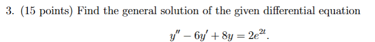 ( 1 5 points ) Find the general solution o f the