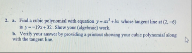 a . Find a cubic polynomial with equation y = a x