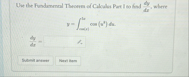 Use the Fundamental Theorem of Calculus Part I to