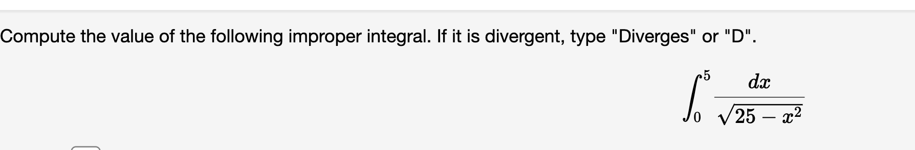 Compute the value o f the following improper